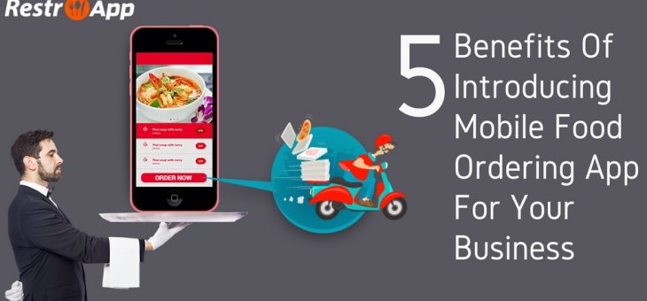 5 Benefits of Introducing Mobile Food Ordering App for your Business