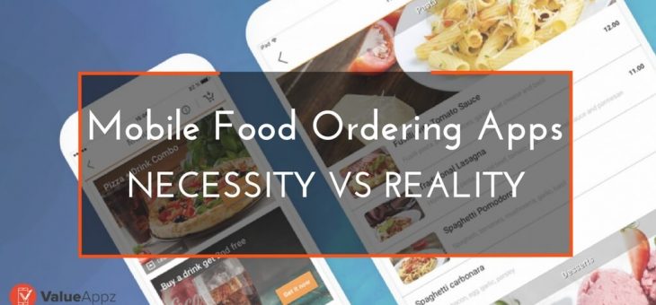Mobile Food Ordering Apps – Necessity vs Reality