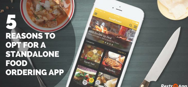 5 Reasons to Opt for a Standalone Mobile Food Ordering App