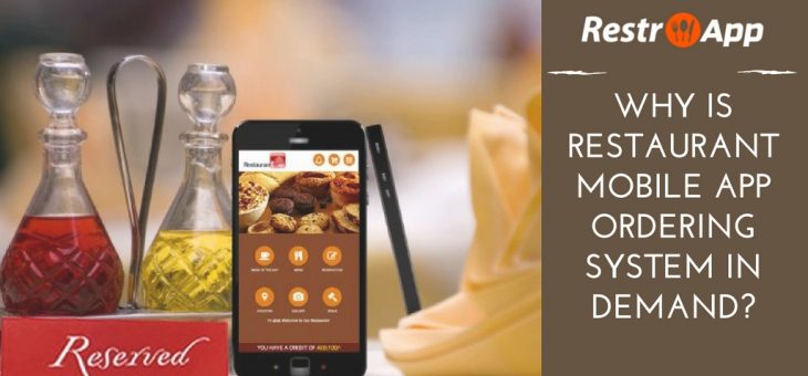 Why is restaurant mobile app ordering system in demand?