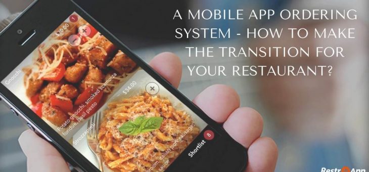 A Mobile App Ordering System – How to Make the Transition for your Restaurant?