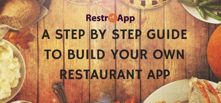 A Step by Step Guide to Build Your Own Restaurant App