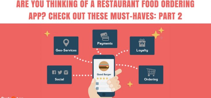 Are you thinking of a Restaurant Food Ordering App? Check out these must-haves: Part 2