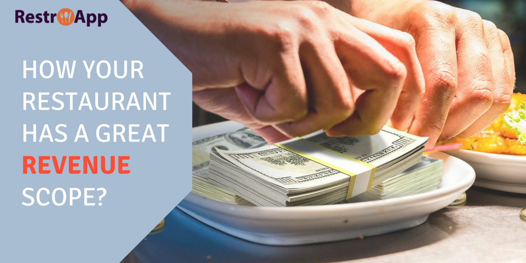 How your restaurant has a great revenue scope?