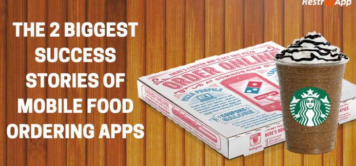 The 2 Biggest Success Stories of Mobile Food Ordering Apps