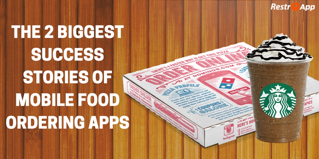 The 2 biggest success stories of mobile food ordering apps._RestroApp