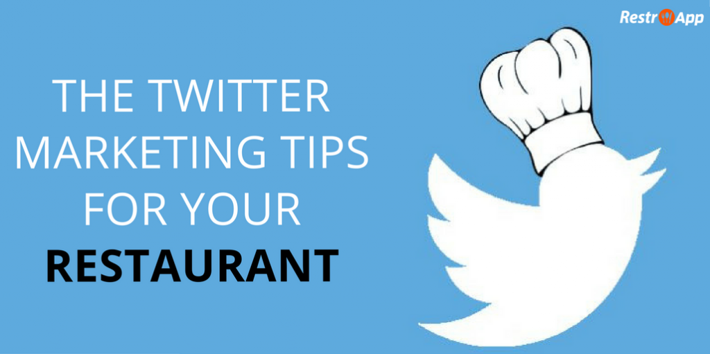 The Twitter Marketing Tips for your Restaurant