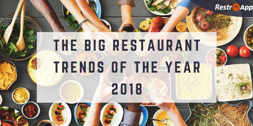 The-Big-Restaurant-Trends-of-the-Year 2018_RestroApp