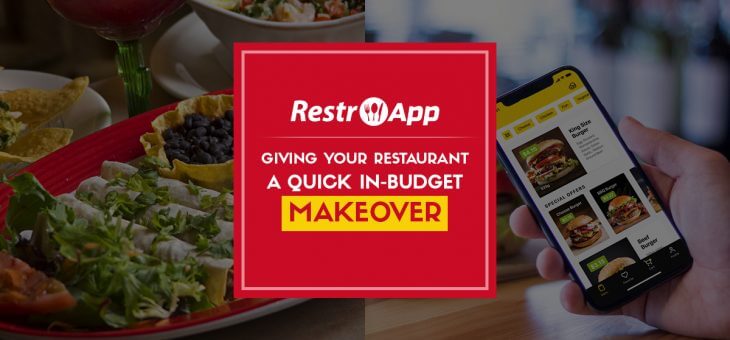 Giving your Restaurant a Quick in-Budget Makeover with Restaurant App