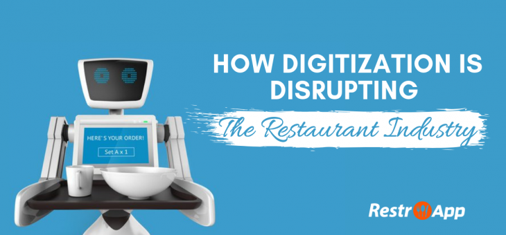 How Digitization Is Disrupting The Restaurant Industry?