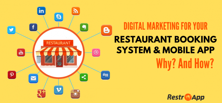 Digital Marketing For Your Online Restaurant Booking System & Mobile App. Why? And How?