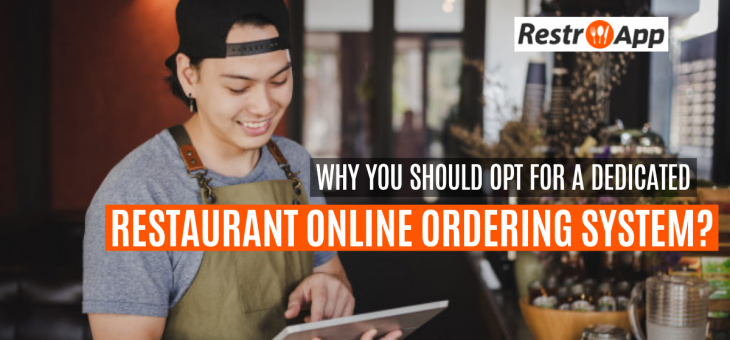 Why You Should Opt For A Dedicated Restaurant Online Ordering System?