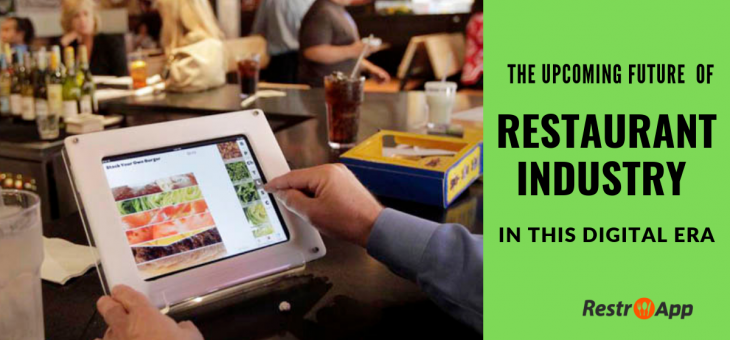 The Upcoming Future of the Restaurant Industry in this Digital Era