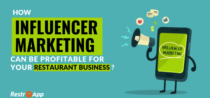 How Influencer Marketing Can be Profitable for your Restaurant Business?