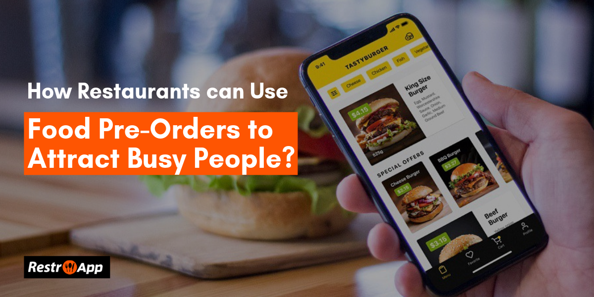 How restaurants can use Food pre-orders to attract busy people_ - RestroApp