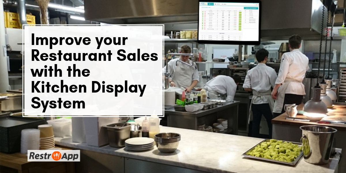 Improve your Restaurant Sales with the Kitchen Display System - RestroApp (1)