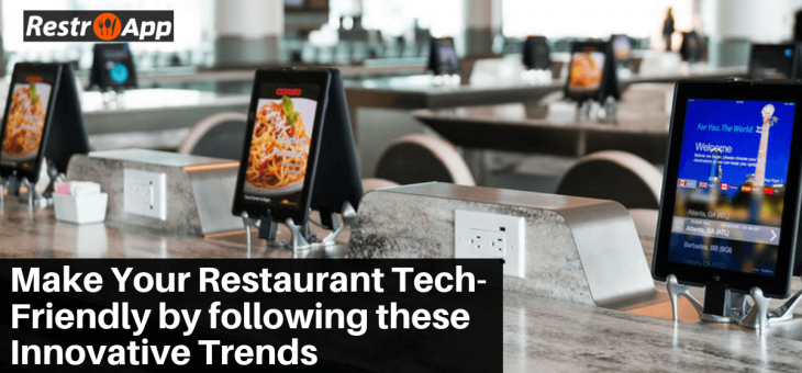 Make Your Restaurant Tech-friendly by following these Innovative Trends