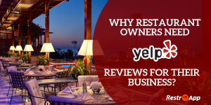 Why Yelp Restaurant Reviews Are Important to Your Food Business?