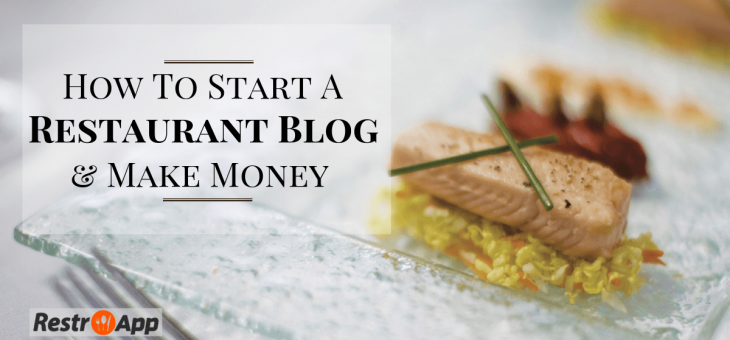 How to Start a Restaurant Blog and Make Money?