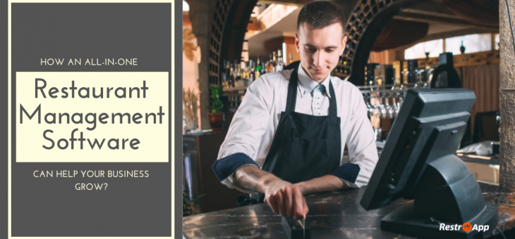 How an All-in-One Restaurant Management Software can Help your Business Grow?