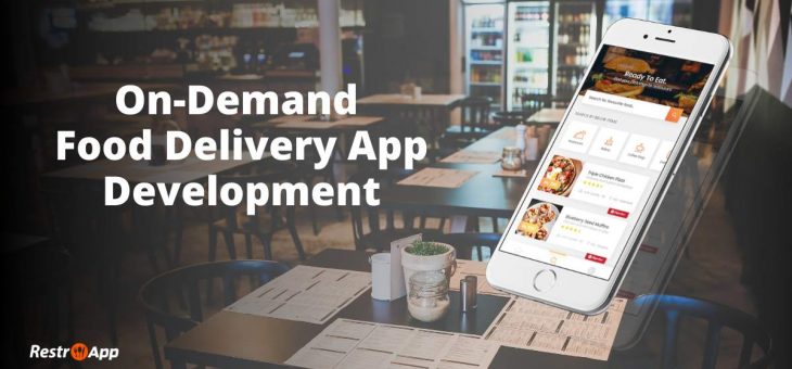 How to Make an On-Demand Food Delivery app like GrubHub, Postmates or Uber Eats?