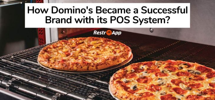 How Domino’s Became a Successful Brand with its POS System?