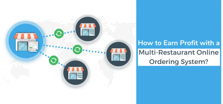 How to Earn with a Multi-Restaurant Online Ordering System?