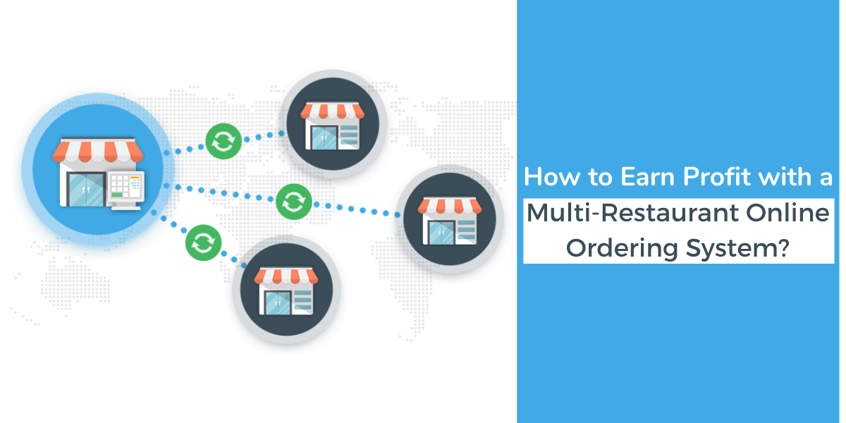 How to Earn Profit with a Multi-Restaurant Online Ordering System?