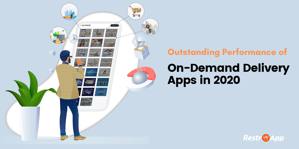 Outstanding Performance of On-Demand Delivery Apps in 2020 - RestroApp