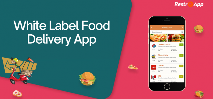 Why White Label Food Delivery App is Ideal for your Business?