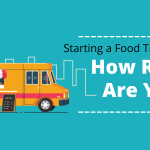 Starting a Food Truck Business – How Ready Are You_